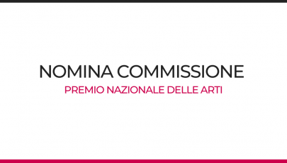 Nomina Commissione Premio Nazionale delle Arti